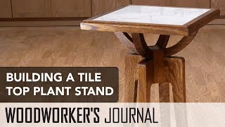 Building a Tile-Top Plant Stand | Woodworking Project