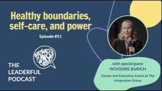 Episode #11: Healthy boundaries, self-care and power with Woodrie Burich