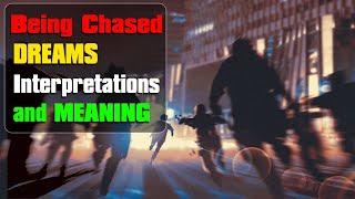 What do chasing dreams mean? - Being chased or pursued in a dream Interpretation Meaning