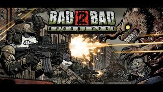 Bad 2 Bad Apocalypse Demo - Part 2