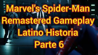 Marvel's Spider-Man Remastered Gameplay Latino Historia Parte 6