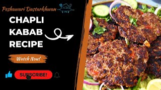 Chapli Kabab Recipe | Chapli Kabab | Chapli Kabab At Home | Peshawar Street Food Chapli Kabab