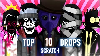 TOP 10 INCREDIBOX DROPS 🔊😱 | Incredibox SCRATCH Mod