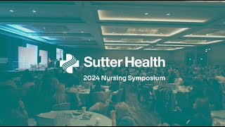 Sutter Health’s 2024 Nursing Symposium