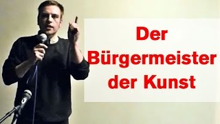 Der Bürgermeister der Kunst