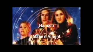 Hanson - Make It Alright