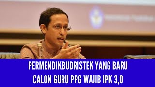 PERMENDIKBUDRISTEK YANG BARU CALON GURU PPG WAJIB IPK 3,0