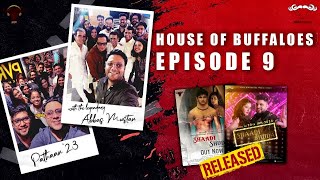 House Of Buffaloes - Ep 9 |  Shaadi Shuda | Abbas Mustan | Pathaan | Jan 2022