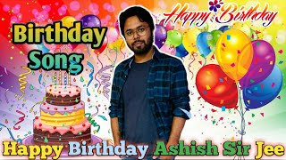 Happy Birthday Ashish Sir Jee || The Online Coaching || Birthday Song || 28/11/2021 || #birthday