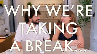 Why we’re taking a break…