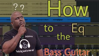 How to Eq the Bass Guitar