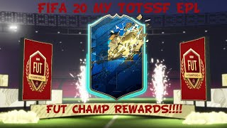 FIFA 20 MY TOTSSF EPL FUT CHAMP REWARDS!!!!