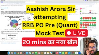 Aashish Arora Sir Attempting RRB PO Pre Mock Test (Quant) Live in 20 Minutes | Real Time Approach