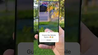 Guess the Mobile Name and win a price 😁😍#shortvideo