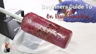 Beginners Guide To Apply Vinyl On Resin Tumbler Cups