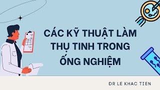 #24 Phân biệt thụ tinh ống nghiệm cổ điển và tiêm tinh trùng vào bào tương trứng