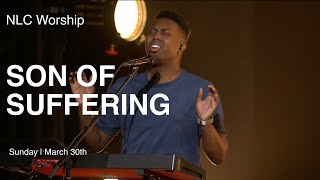 Son of Suffering - NLC Worship | Sunday Service