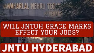 WILL JNTUH GRACE MARKS EFFECT YOUR JOBS?#jntuh