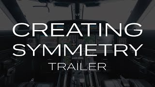 Creating Symmetry Series Trailer