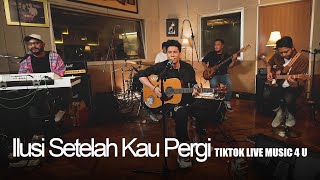 Difki Khalif - Ilusi Setelah Kau Pergi | TikTok Live Music 4 U