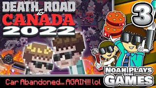 Burning Through Cars - Death Road to Canada 2022 - Part 3