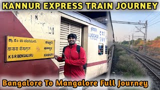 KANNUR EXPRESS | Bangalore To Mangalore Train Journey | Bangalore To Mangalore Train