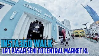 Insta360 Walk: MRT / LRT Pasar Seni to Central Market, Kuala Lumpur (with Substitle) #insta360oneR