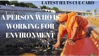 A Person Who Is Working For Environment | IELTS Speaking Topic |