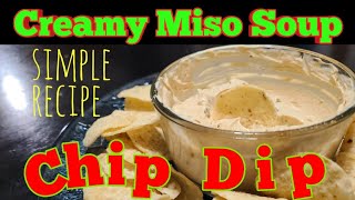 Creamy Miso Soup Chip Dip - easy recipe