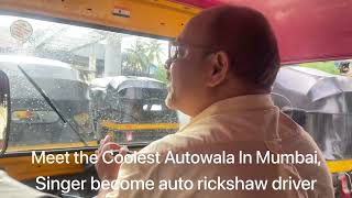 Meet the Coolest Autowala In Mumbai || Singer become auto rickshaw driver