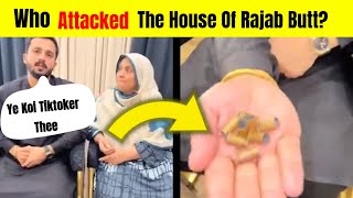 Rajab Butt Ke Ghar Per Attack Kis Ne Kiya?😱| Who Attacked The House Of Rajab Butt?