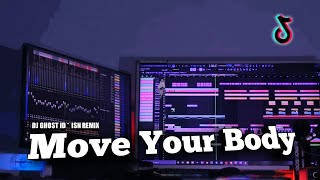 DJ MOVE YOUR BODY - TikTok Version (DJ GHOST ID)