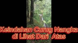 Curug Nangka Di Lihat Dari Atas