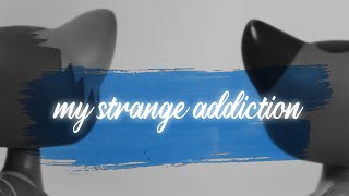 LPS MV: my strange addiction | Ft. Lps SpamXxX