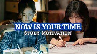 Now Is Your Time 🔥🏆Study Motivation From Kdrama📚 || #motivation #studymotivation