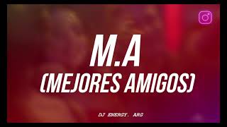 BM - M.A (MEJORES AMIGOS) [REMIX] -  DJ ENERGY