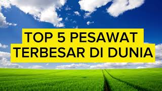 TOP 5 PESAWAT TERBESAR DI DUNIA || BESAR SATU PADANG BOLA SEPAK