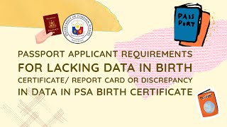 PASSPORT APPLICANT REQUIREMENTS FOR LACKING DATA IN BIRTH CERTIFICATE/REPORT CARD OR DISCREPANCY