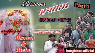 OM Scorpion Music Palembang !! Wedding of Risman dan Meina- Hiburan malam Part 1