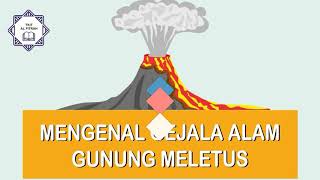 Tema Alam Semesta | Mengenal Gejala Alam Gunung Meletus 🌋