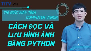 Thị giác máy tính 03. Cách đọc và lưu hình ảnh bằng Python