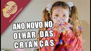 Ano novo no olhar das crianças - Studio da Criança