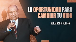 Pr. Bullón - La ﻿oportunidad para cambiar tu vida