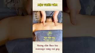 Mộc Thiên Tâm - Hướng dẫn thao tác massage vùng vai gáy - giúp giảm đau hiệu quả.