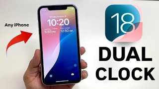 iOS 18 Dual Clock Feature - How to Enable on any iPhone