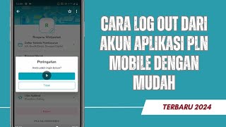 Cara Logout/Keluar dari Akun PLN Mobile Dengan Mudah