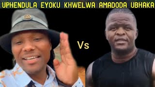 Eyokukhwelwa amadoda eshintshana neyempi yebhakala uyayiphedula King Bhaka vs Dr Khehlelezi