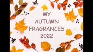 My Autumn fragrances 2022