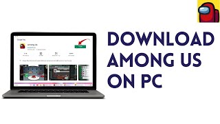 How To Download Among Us On PC For FREE! 2024