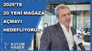 2025'te 20 Yeni Mağaza Açmayı Hedefliyoruz